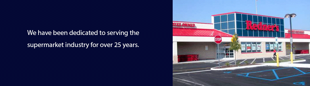 We have been dedicated to serving the supermarket industry for over 25 years